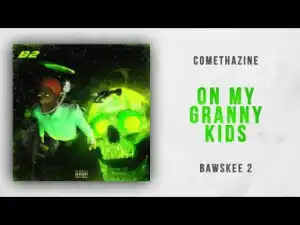 Comethazine - OnMyGrannyKids